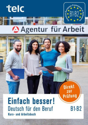 Einfach besser! Deutsch für den Beruf B1-B2