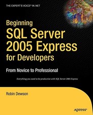 Beginning SQL Server 2005 Express for Developers: From Novice to