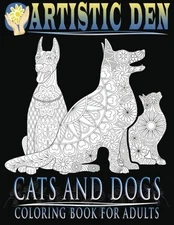 CATS AND DOGS COLORING BOOK FOR ADULTS: UNIQUE FLORAL By Artistic Den BRAND NEW