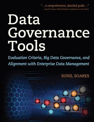 Data Governance Tools: Evaluation Crit..., Sunil Soares