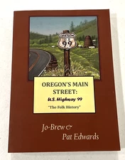 Oregon's Main Street : U. S. Highway 99 the Folk History by Jo-Brew & Edwards VG