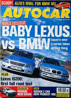 AUTOCAR MAGAZINE 07-APR-99 - BMW 323i E46, Lexus IS200, Peugeot 306 HDi, Brava