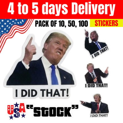 Donald Trump  I DID THAT'' Stickers Decals for Gas Pump Pack of 10pc 50pc 100pc