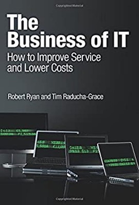 The Business of IT : How to Improve Service and Lower Costs Paper