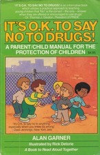 It's O.K. to Say No to Drugs by Garner, Alan, Good Book
