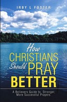 How Christians Should Pray Better | Irby L Foster | Taschenbuch | Englisch