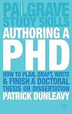 Authoring a PhD: How to Plan, Draft, Write and... by Dunleavy, Patrick Paperback