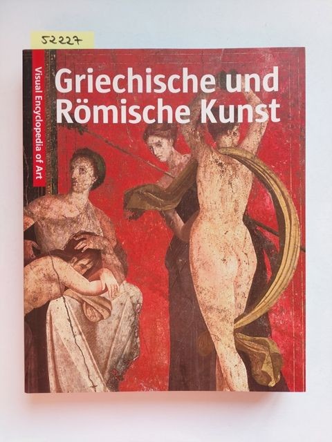 Kunst der Griechischen und Römischen ANTIKE Visuell Encyclopedia of Art | SARTI - Sarti, Susanna