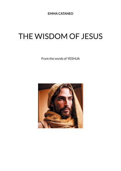 The Wisdom Of Jesus From The Words Of Yeshua Emma Cataneo Taschenbuch Englisch-image