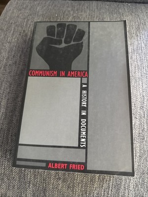 Communism in America: A History in Documents by Albert Fried VG Paperback