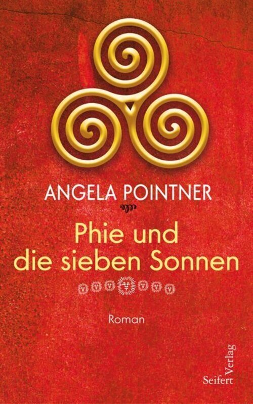 Phie Und Die Sieben Sonnen | Roman | Angela Pointner | Deutsch | Buch
