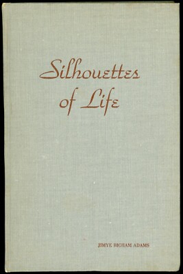 Silhouettes of Life. Jimye Bigham Adams. Poetry. Dallas, Texas