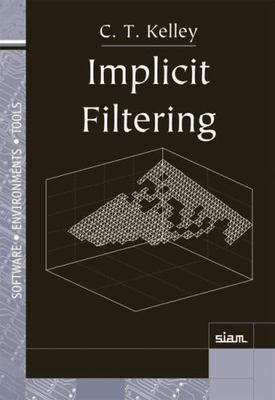 Implicit Filtering by Kelley, C. T.