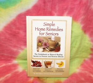 SIMPLE HOME REMEDIES FOR SENIORS: Guidebook to Natural Healing Secrets