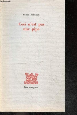 Dies ist keine Pfeife - MICHEL FOUCAULT - RENE MAGRITTE (illust