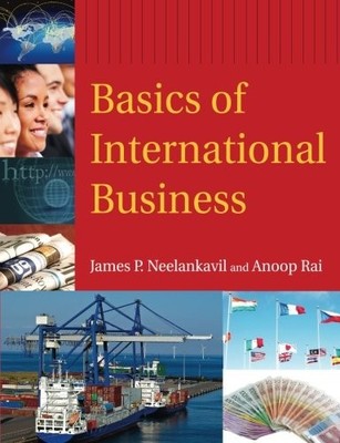 BASICS OF INTERNATIONAL BUSINESS By James P. Neelankavil & Anoop Rai *Excellent*