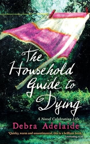 The Household Guide to Dying Debra Adelaide (Paperback) Book, New