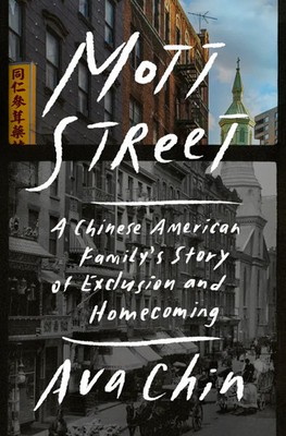 Mott Street | A Chinese American Family's Story of Exclusion and Homecoming