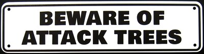 Beware Of Attack Trees Sign Double Layered Aluminum 12 X 3