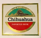 Vintage Chihuahua Imported Beer Sign Tin Sign Metal Sign 15x13 Cerveza Beer Sign