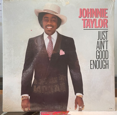 JOHNNIE TAYLOR ''Just Ain't Good Enough'' LP Mint / Still Sealed / New, 1982