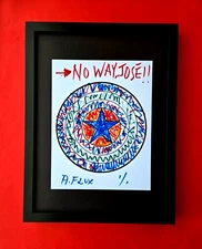 Aidan Flux Unique 1/1 Mixed Media Art  " NO WAY, JOSE !! "  Framed + COA