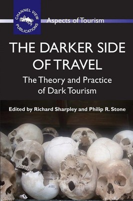 The Darker Side of Travel The Theory and Practice of Dark Tourism Taschenbuch