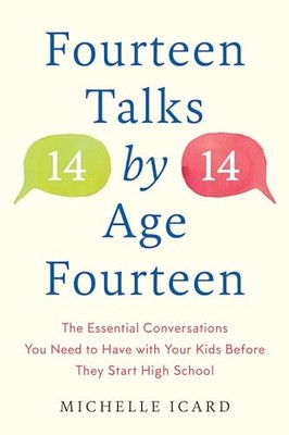 Fourteen Talks by Age Fourteen: The Essential Conversations You Need to Have Wit