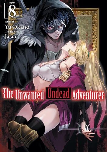 Yu Okano Jaian Noah R The Unwanted Undead Adventurer (Light Novel):  (Tascabile)