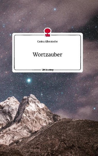 Wortzauber. Life Is A Story - Story.One Carina Allerstorfer-image