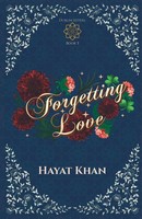 Forgetting Love | Hayat Khan | Taschenbuch | Englisch | 2025 | Hayat Khan