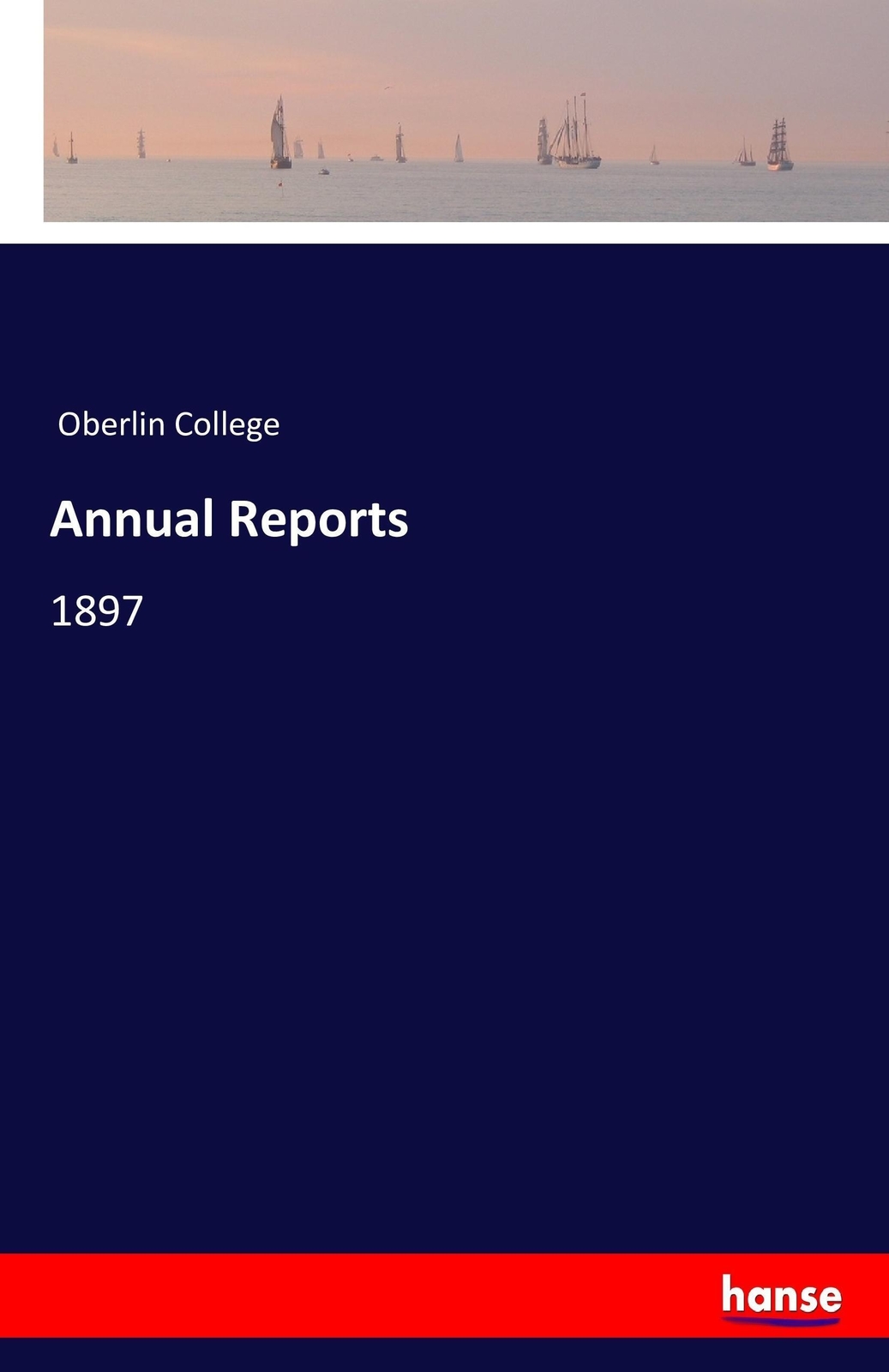 Thumbnail - Annual Reports 1897 Oberlin College Taschenbuch Paperback 72 S.
