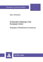 Corporate Lobbying In The European Union Strategies Of Multinational Companies