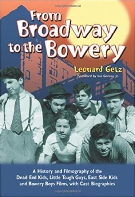 From Broadway to the Bowery: A History and Filmography of the Dead End Kids, Lit