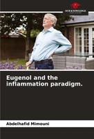 Abdelhafid Mimouni | Eugenol And The Inflammation Paradigm. | Taschenbuch (2023)