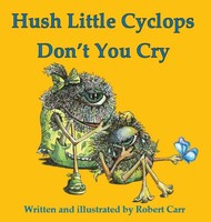 Hush Little Cyclops Don't You Cry | Robert J. Carr | Buch | Uno's World | 2023
