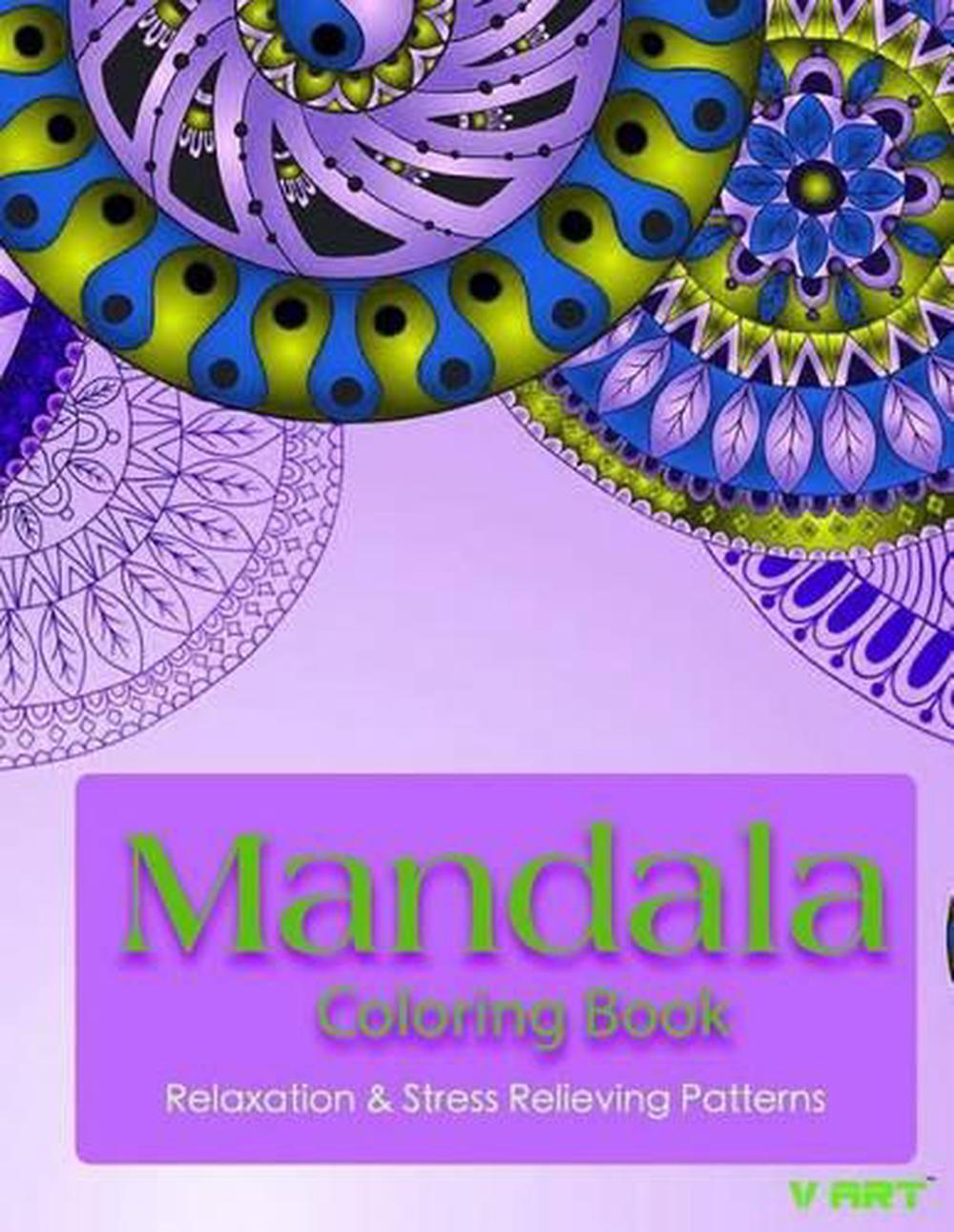 Mandala Coloring Book: Coloring Books for Adults: Stress Relieving Patterns by T