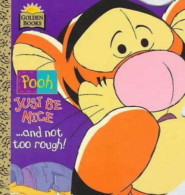 Pooh Just Be Nice...and Not Too Rough! (Pooh - Just Be Nice Series) - Fremont, E