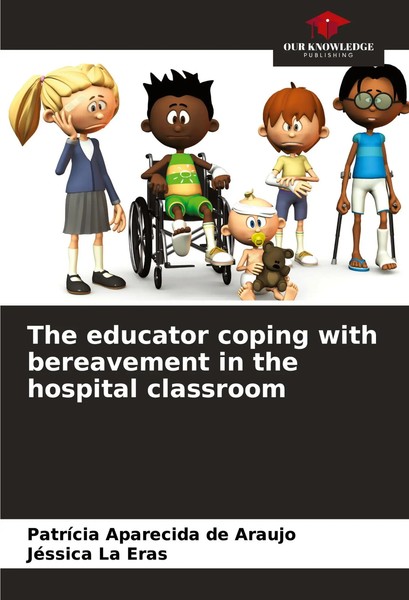 The Educator Coping With Bereavement In The Hospital Classroom Araujo (U. A.)-image