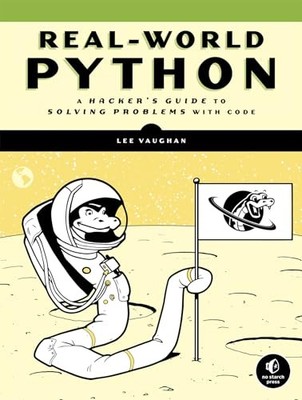 Real-world Python: A Hacker's Guide to ..., Lee Vaughan