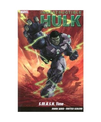 Indestructible Hulk Volume 3: S.m.a.s.h. Time, Mark Waid