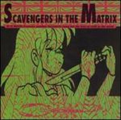 Scavengers in the Matrix by Various Artists: New