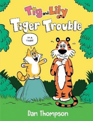 Dan Thompson Tiger Trouble (Tig and Lily Book 1) (Gebundene Ausgabe) (US IMPORT)