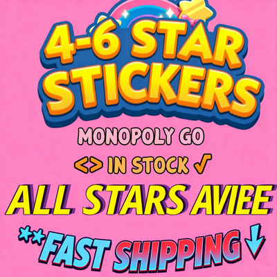    Monopoly Go 4 & 5 Star Stickers   Instant Send