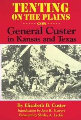 Elizabeth B. Custer Tenting on the Plains (Taschenbuch)