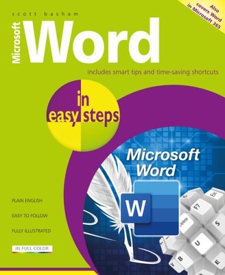 Microsoft Word in Easy Steps : Also Covers Word in Microsoft 365 Suite, Paper...