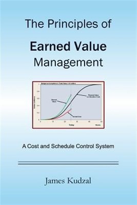 Principles of Earned Value Management : A Cost and Schedule Control System, P...
