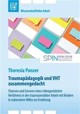 Traumap�dagogik und Video-Home-Training (VHT) zusammengedacht: Chancen und Grenz