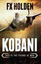 Kobani: This is the Future of War by Fx Holden (English) Paperback Book