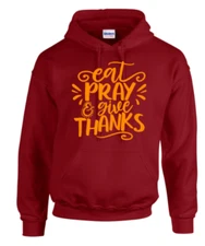 EAT PRAY GIVE THANKS HOODIE THANKSGIVING FALL FAITH UNISEX FALL HOODIE THANKFUL